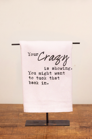 Crazy is Showing Tea Towel