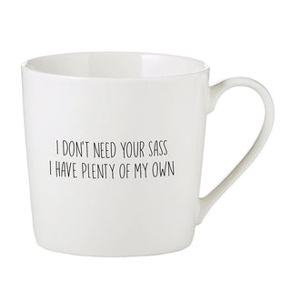 I Don't Need Your Sass Cafe Mug