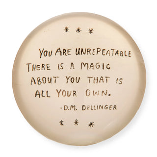 You Are Unrepeatable (D.M. Dellinger) Paperweight